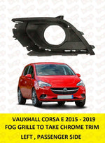 Load image into Gallery viewer, VAUXHALL CORSA E 2015 -2020 LEFT GRILLE WITH FOG HOLE MODELS WITH CHROME TRIM