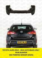 Load image into Gallery viewer, TOYOTA AURIS REAR BUMPER 2012 - 2015 HATCBACK MODELS ONLY NOT PRIMED NO SENSORS