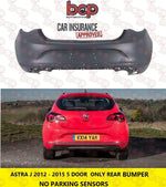 Load image into Gallery viewer, VAUXHALL ASTRA J 2012 – 2015 REAR BUMPER PRIMED NO PARKING SENSORS 5 DOOR HATCH