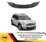Load image into Gallery viewer, MINI R55 R56 R57 R58 R59 2010 ON FRONT BUMPER LOWER SPOLIER 51117248788