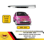 Load image into Gallery viewer, FIAT 500 2007 - 2012 FRONT BUMPER UPPER CHROME TRIM MOULDING RIGHT DRIVERS SIDE