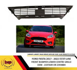 Load image into Gallery viewer, FORD FIESTA 2017 – 2022 FRONT BUMPER LOWER CENTRE GRILLE ST-LINE MODELS ONLY