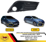 Load image into Gallery viewer, TOYOTA AURIS 2015 - 2019 FRONT BUMPER FOG GRILLE BLACK WITH HOLE DRIVER RIGHT