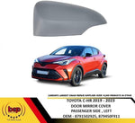 Load image into Gallery viewer, TOYOTA C - HR 2019 - 2023 DOOR WING MIRROR COVER PRIMED NEW LEFT PASSENGER SIDE