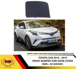 Load image into Gallery viewer, TOYOTA CHR 2016 - 2019 FRONT BUMPER TOW EYE COVER TOW HOOK