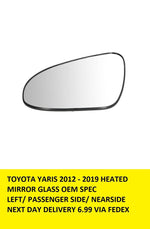 Load image into Gallery viewer, TOYOTA YARIS 2012 - 2019 DOOR WING MIRROR GLASS HEATED LEFT PASSENGERS NEW