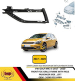 Load image into Gallery viewer, VW GOLF MK7.5 2017 - 2020 FRONT BUMPER FOG GRILLE FRAME WITH HOLE PASSENGER LEFT
