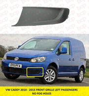 VW CADDY 2011 - 2015 FRONT BUMPER GRILLE LEFT FOG COVER PASSENGERS SIDE