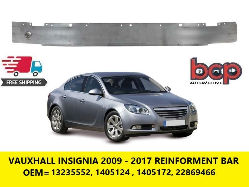 VAUXHALL INSIGNIA 2009 -2017 FRONT BUMPER REINFORCEMENT CRASH BAR CARRIER NEW