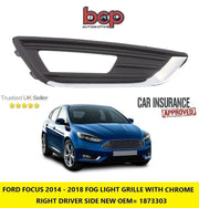 FORD FOCUS 2014 - 2018 FRONT BUMPER FOG GRILLE WITH CHROME RIGHT DRIVERS SIDE