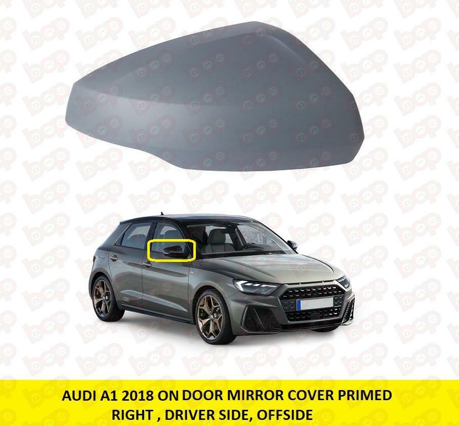 AUDI A1 DOOR MIRROR COVER RIGHT DRIVER SIDE 2018 2019 2020 2021 PRIMED