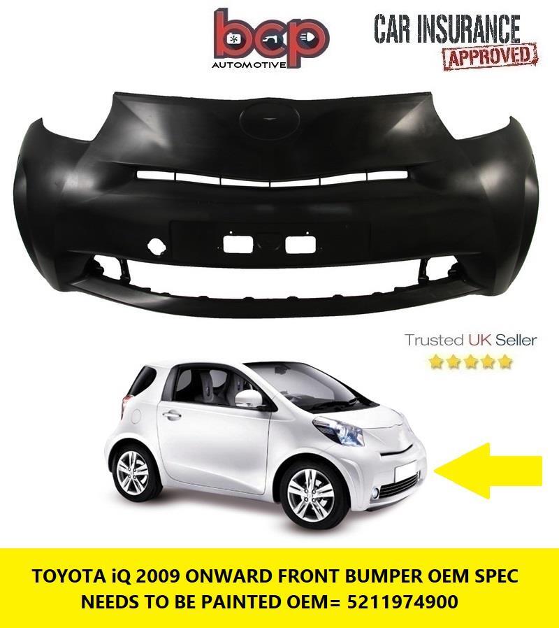 TOYOTA iQ 2009 ONWARDS FRONT BUMPER INSURANCE APPROVED CERTIFIED PART