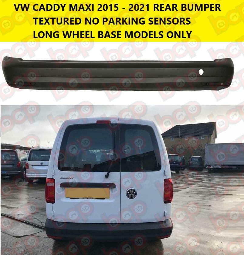 VW CADDY MAXI REAR BUMPER 2015 – 2021 LONG WHEEL BASE MODELS ONLY CHECK OEM