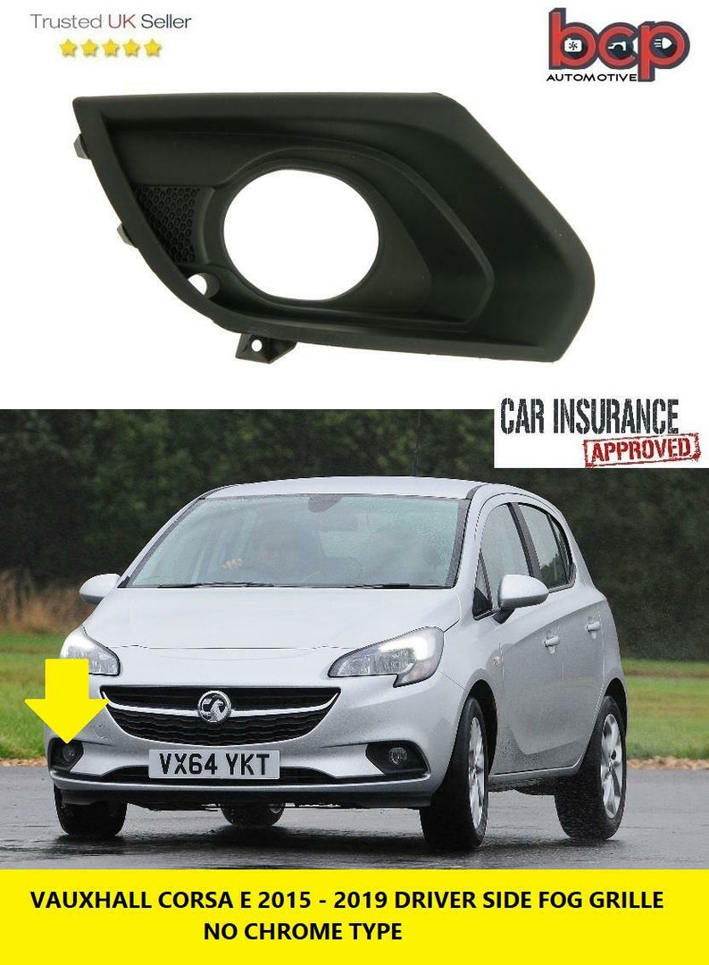 VAUXHALL CORSA E 2015 -2020 RIGHT GRILLE WITH FOG HOLE NO CHROME TRIM OEM SPEC