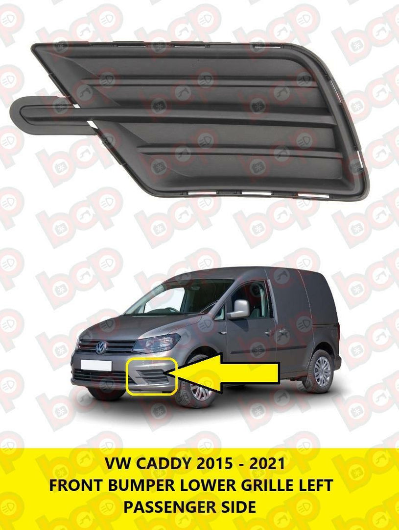 VW CADDY 2015 - 2021 FRONT BUMPER LOWER GRILLE LEFT PASSENGER SIDE 2K5853665B
