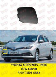 TOYOTA AURIS 2015 - 2018 FRONT BUMPER TOW COVER RIGHT DRIVER SIDE