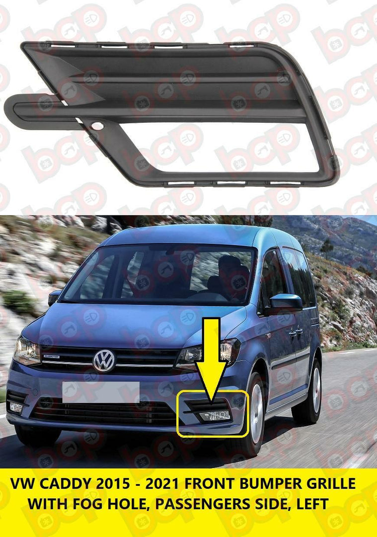 VW CADDY 2015 - 2021 FRONT BUMPER LOWER FOG GRILLE LEFT NEAR SIDE 2K5853665C