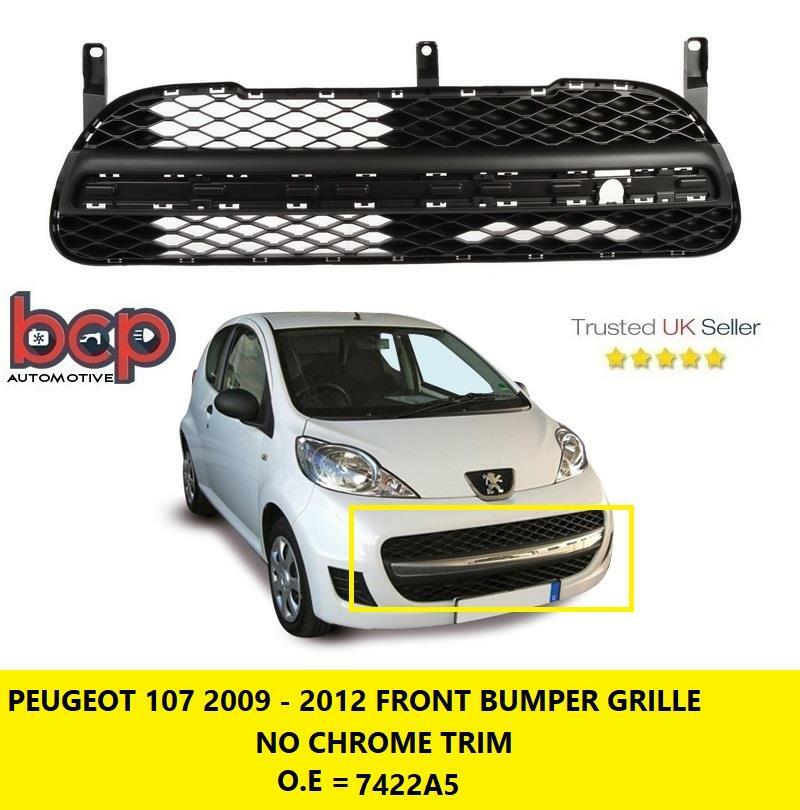 PEUGEOT 107 2009 - 2012 FRONT CENTRE BUMPER GRILLE NO CHOMRE STANDARD MODELS NEW