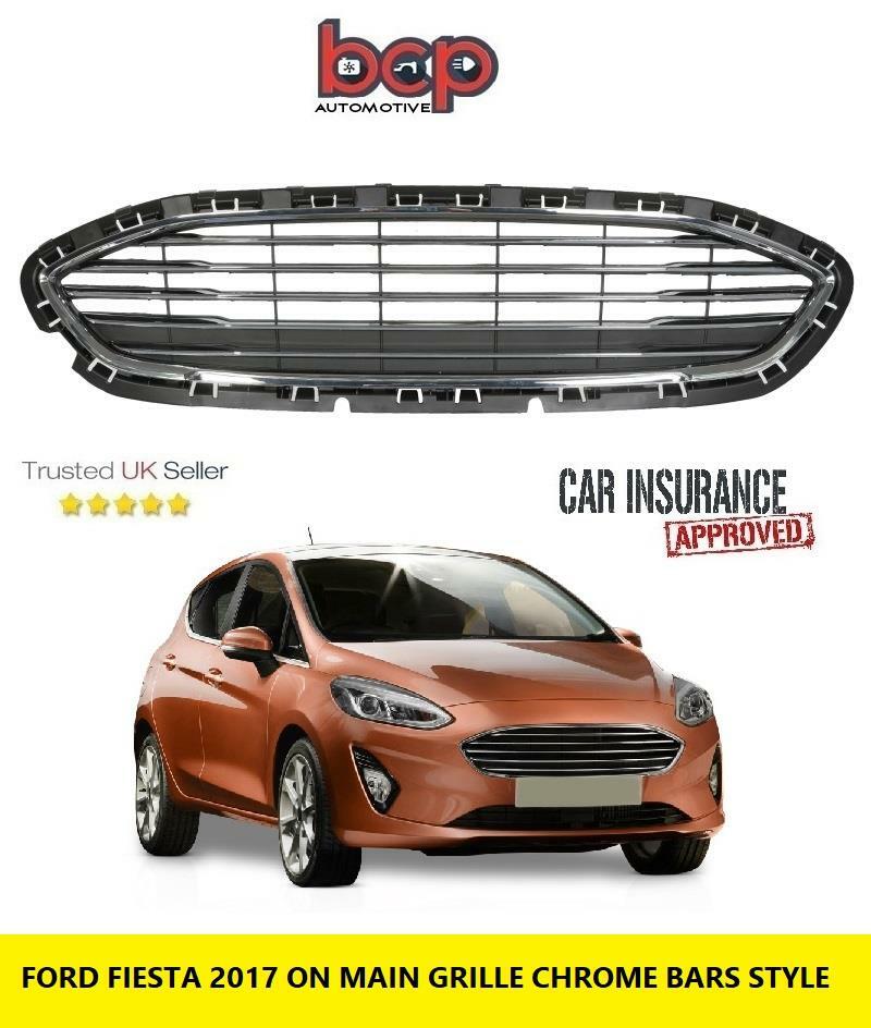 FORD FIESTA 2017 - 2020 FRONT GRILLE WITH CHROME INSURANCE APPROVED 2118082