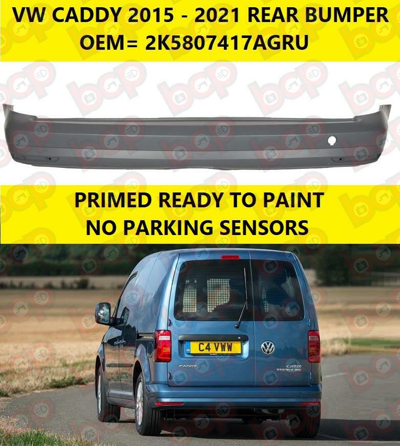 VW CADDY 2015 – 2021 REAR BUMPER PRIMED NO PARKING SENSORS SHORT WHEEL BASE ONLY