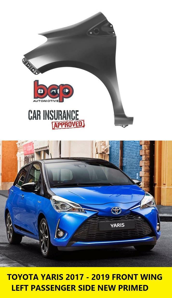 TOYOTA YARIS 2017 -2019 FRONT WING LEFT PASSENGERS SIDE PRIMED BRAND NEW