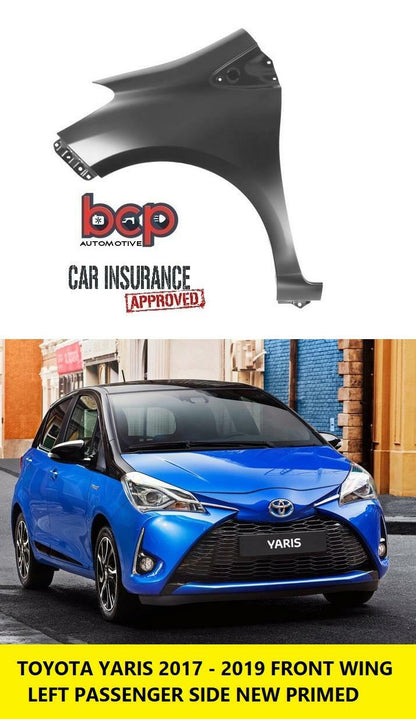 TOYOTA YARIS 2017 -2019 FRONT WING LEFT PASSENGERS SIDE PRIMED BRAND NEW