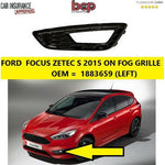 Load image into Gallery viewer, FORD FOCUS SPORT ZETEC S 2015 ON FRONT PASSENGER LEFT SIDE FOG GRILLE OE 1883659
