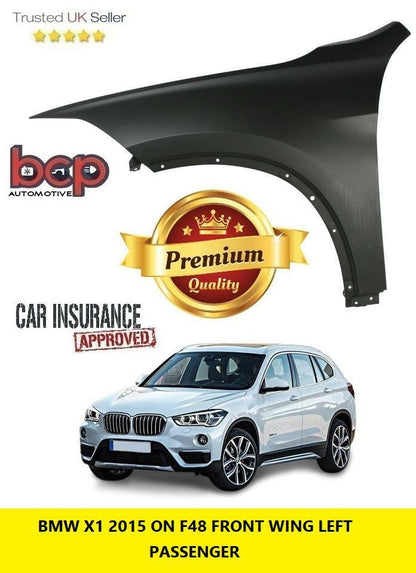 BMW X1 F48 2015 - 2022 FRONT WING LEFT PASSENGER SIDE INSURANCE APPROVED