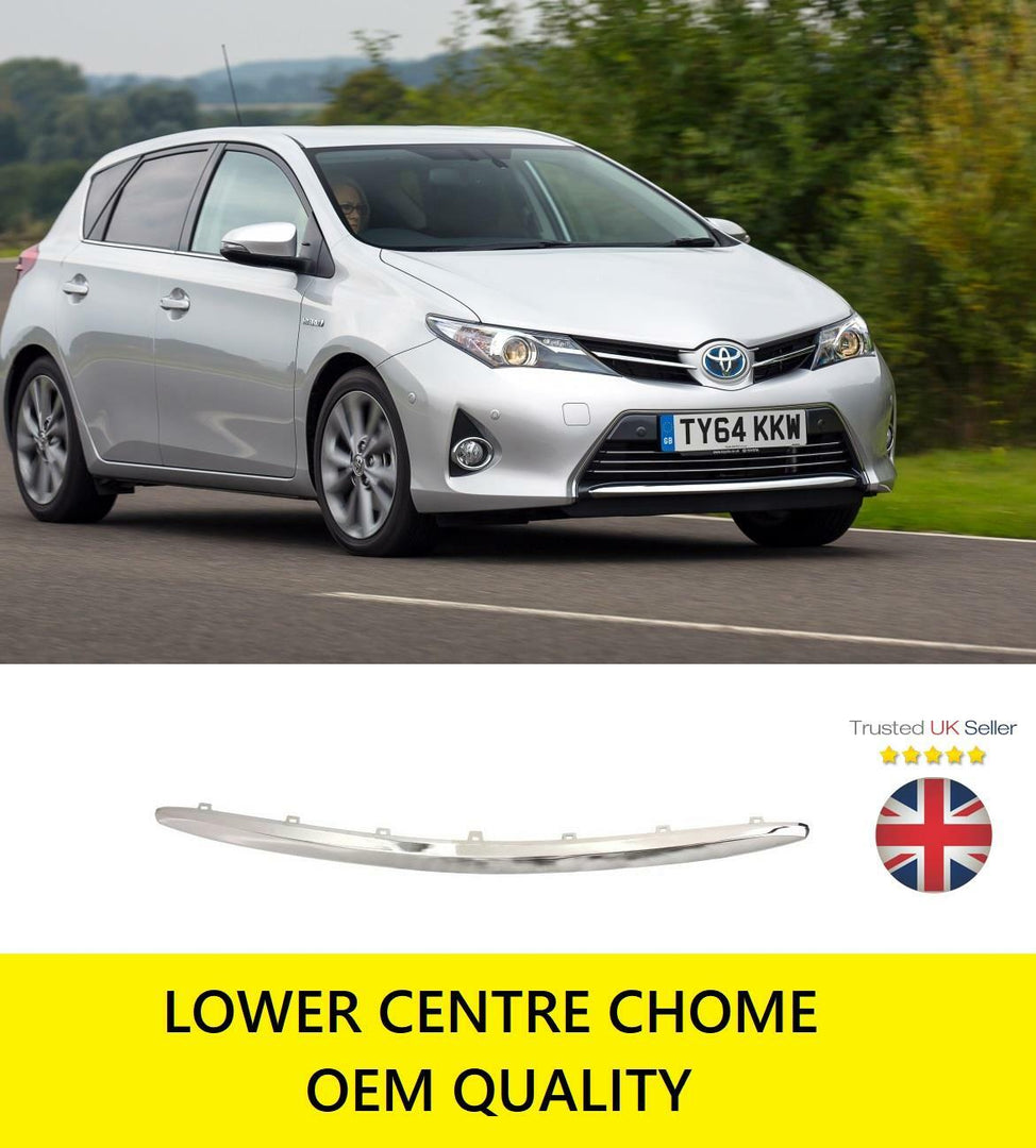 TOYOTA AURIS 2013 - 2015 FRONT BUMPER CENTRE LOWER GRILLE CHROME TRIM CENTRE