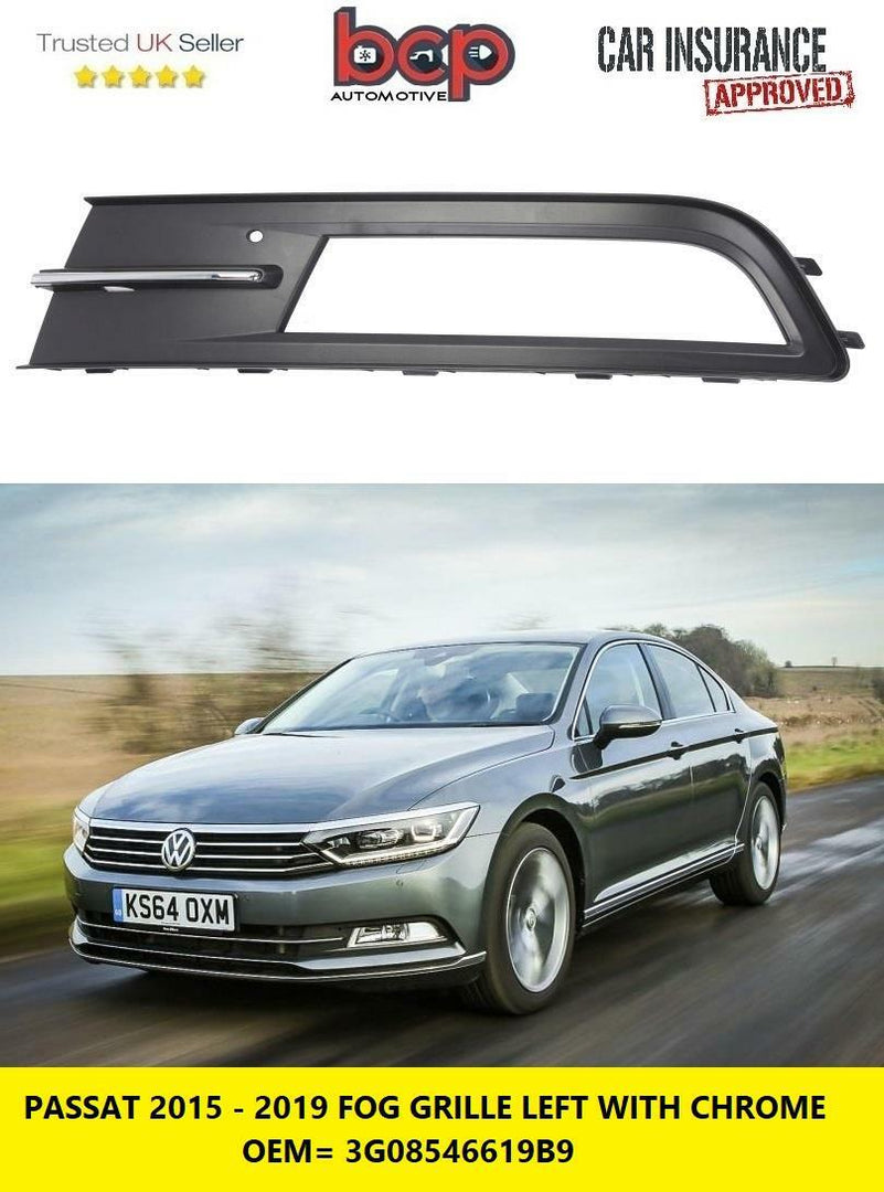 VW PASSAT 2015 – 2019 FOG GRILLE LEFT PASSENGER WITH CHROME STANDARD MODELS NEW