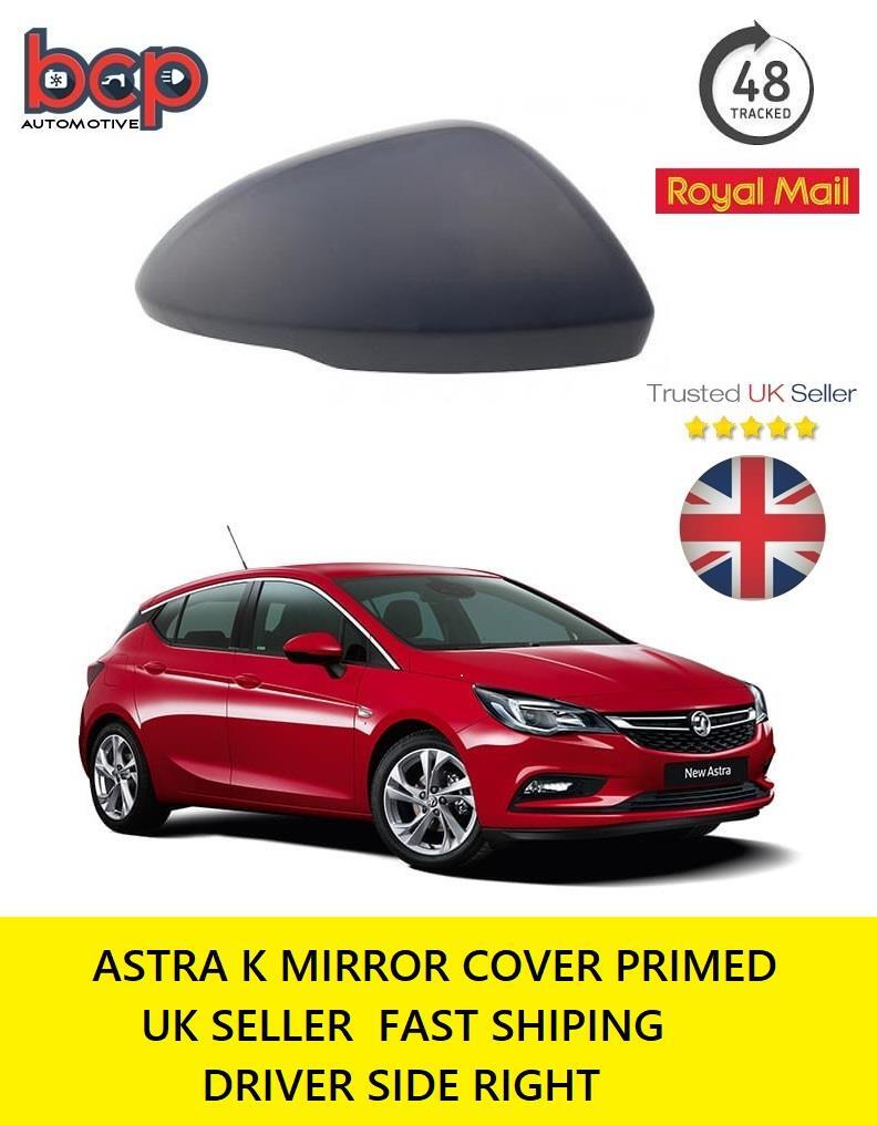 VAUXHALL ASTRA K 2015 ON DOOR MIRROR COVER RIGHT PRIMED NEEDS PAINTING 13396540