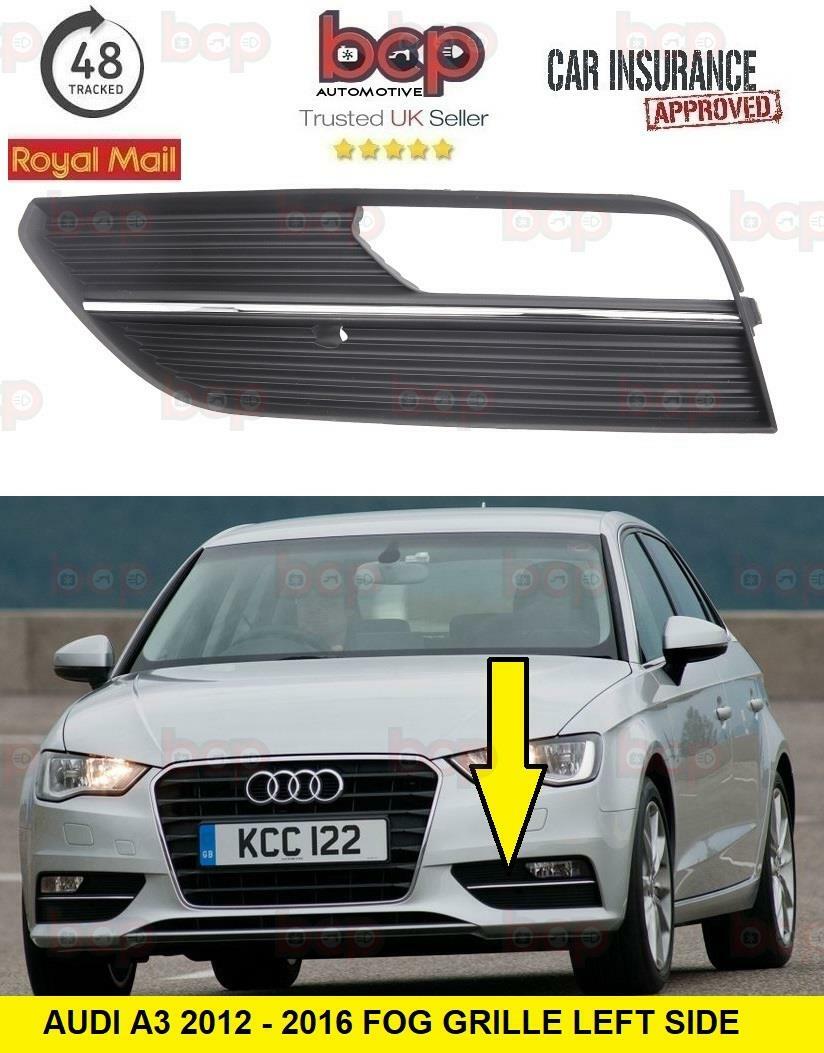 AUDI A3 2012 - 2016 FRONT FOG GRILLE LEFT PASSENGER SIDE WITH CHORME