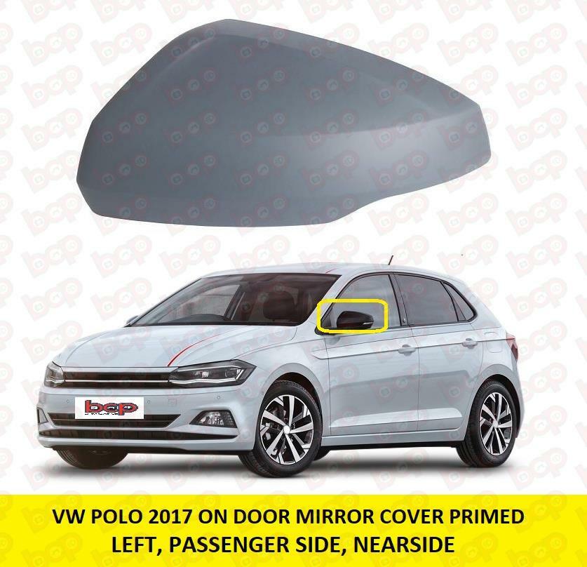 VW POLO 2017 - 2023 DOOR WING MIRROR COVER LEFT PASSENGERS PRIMED BACK COVER