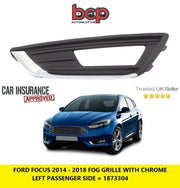 FORD FOCUS 2014 - 2018 FRONT BUMPER FOG GRILLE WITH CHROME LEFT PASSENGERS SIDE