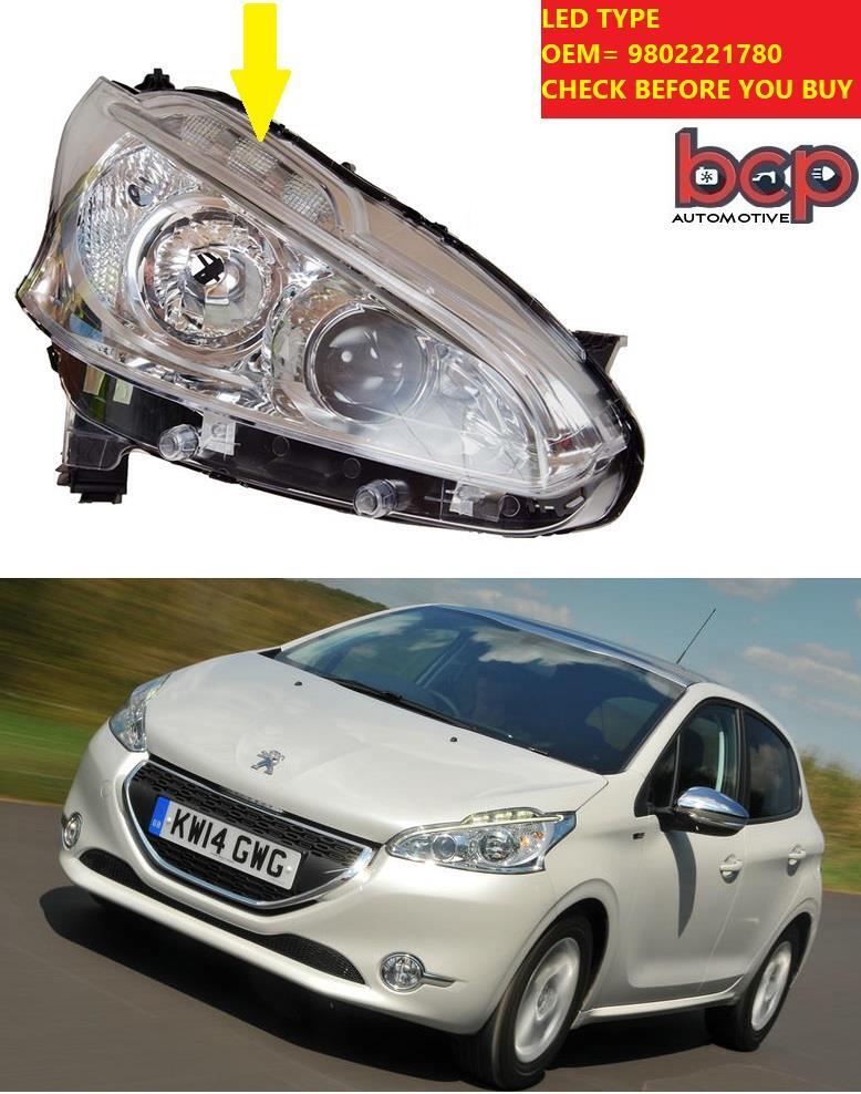 PEUGEOT 208 2012 - 2015 HEADLIGHT HEADLAMP O/S DRIVERS RIGHT LED TYPE 9802221780