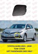 Load image into Gallery viewer, TOYOTA AURIS 2015 - 2018 FRONT BUMPER TOW COVER LEFT SIDE PASSENGER SIDE

