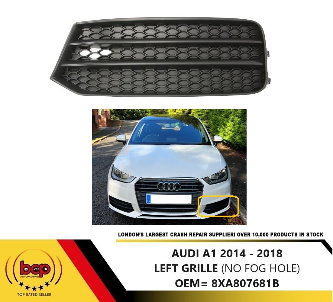 AUDI A1 2014 - 2018 FRONT BUMPER LOWER LEFT GRILLE NO FOG PASSENGER SIDE BLACK