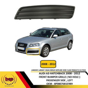 AUDI A3 2008–2012 FRONT BUMPER GRILLE NO HOLE PASSENGER SIDE LEFT 8P0807681E9B9