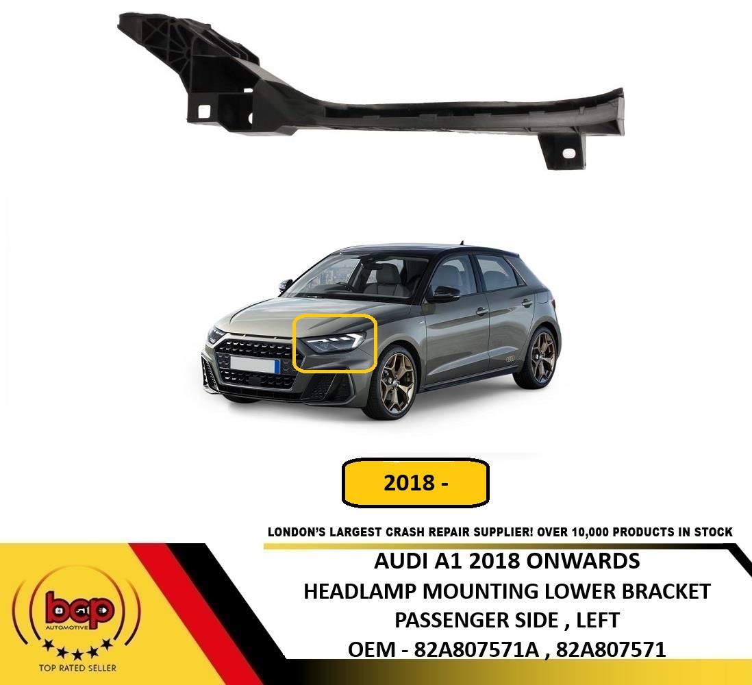 AUDI A1 2018 ONWARDS HEADLAMP BRACKET MOUNTING PANEL LOWER PASSENGER SIDE LEFT