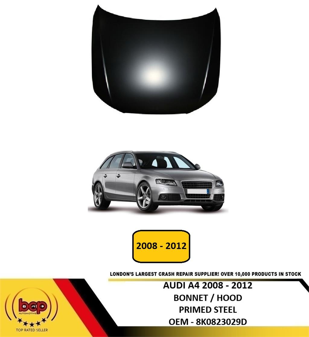 AUDI A4 2008 - 2012 FRONT BONNET HOOD STEEL INSURANCE APPROVED PRIMED 8K0823029D
