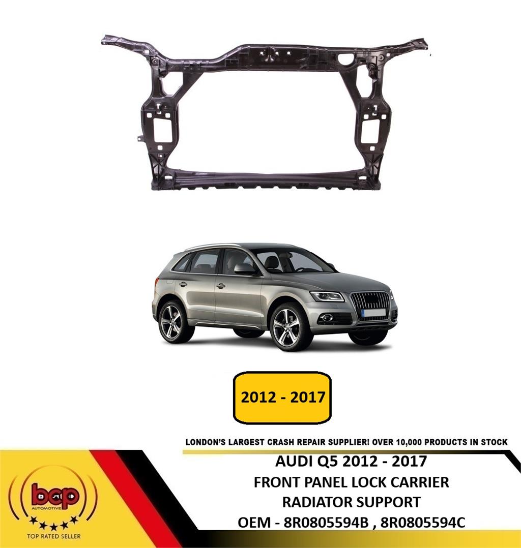 AUDI Q5 2009 – 2017 FRONT PANEL SLAM PANEL RADIATOR SUPPORT INSURANCE APPROVED