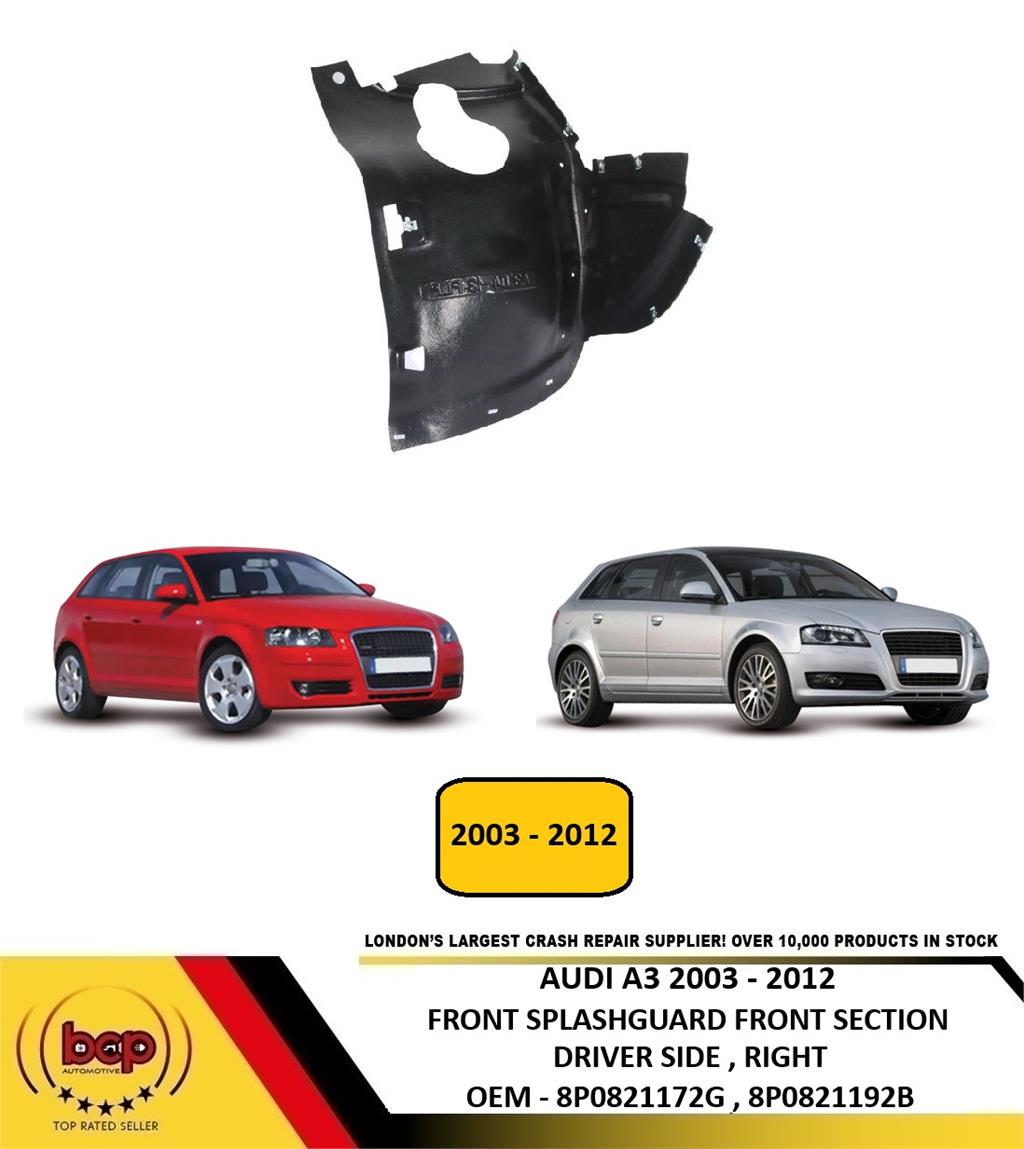 AUDI A3 2003 - 2012 FRONT SPLASHGUARD WHEEL LINER FRONT SECTION DRIVER RIGHT