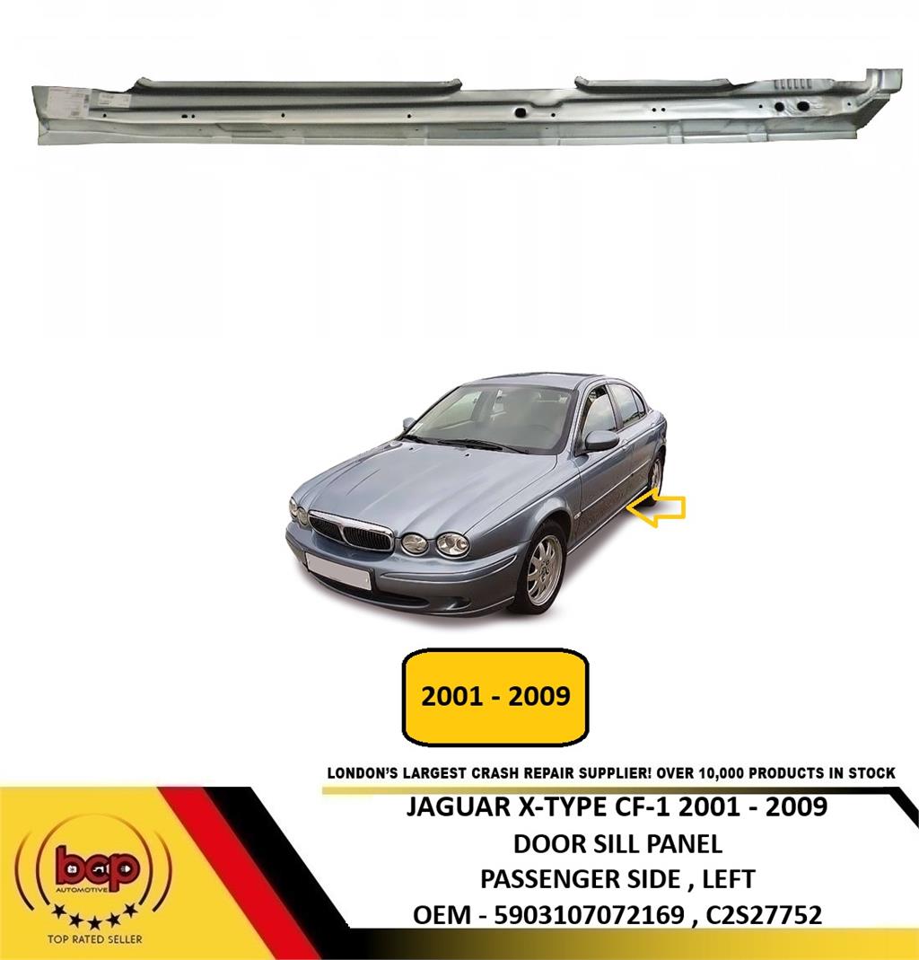 JAGUAR X-TYPE CF-1 2001 - 2009 FULL SILL PANEL 5 DOOR MODELS PASSENGER SIDE LEFT