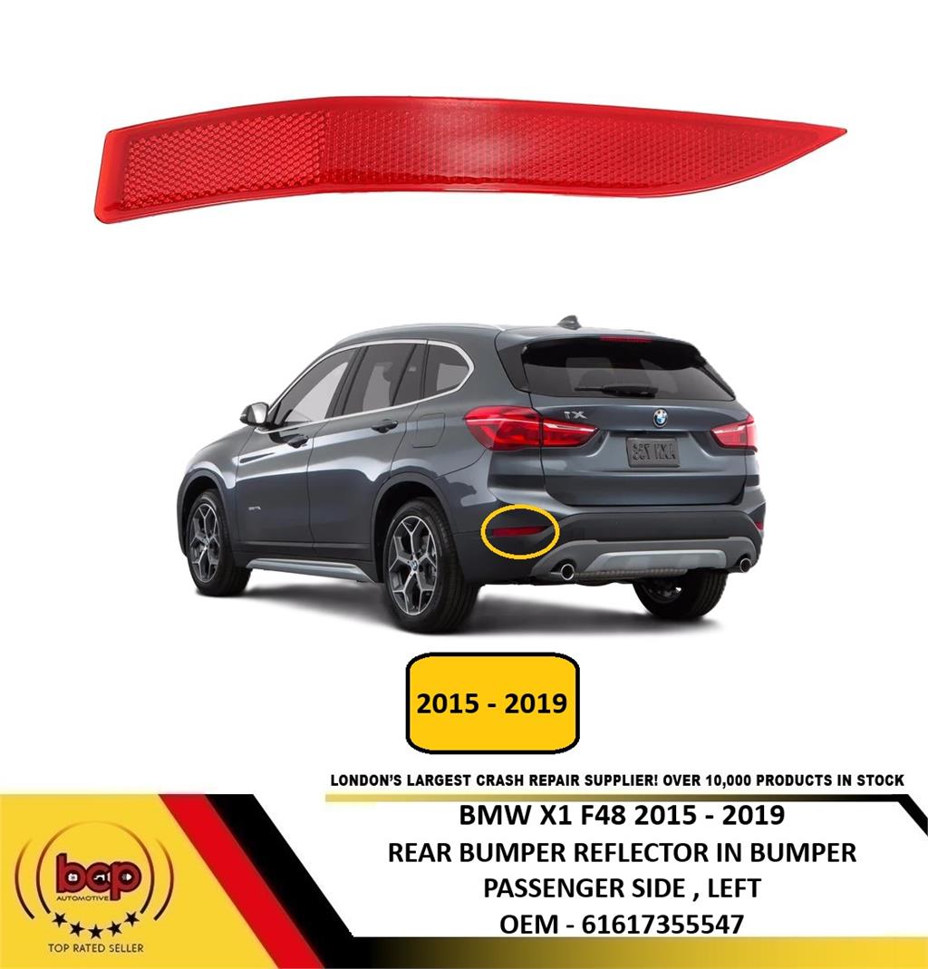 BMW X1 F48 2015 – 2019 REAR BUMPER REFLECTOR PASSENGER SIDE LEFT NEW 61617355547