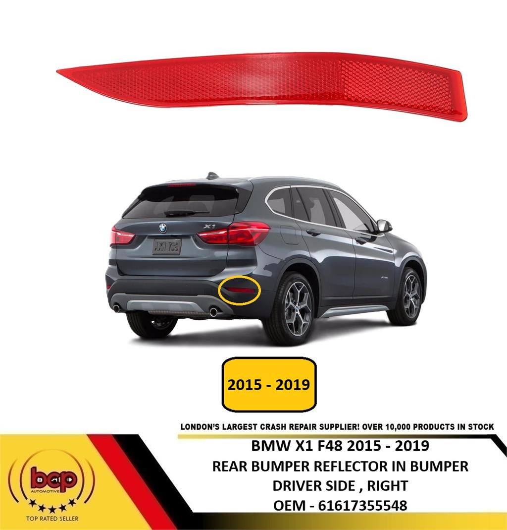 BMW X1 F48 2015 – 2019 REAR BUMPER REFLECTOR DRIVER SIDE RIGHT NEW 61617355548