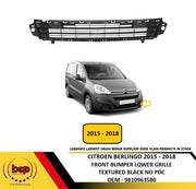 CITROEN BERLINGO 2015 - 2018 FRONT BUMPER LOWER CENTRE GRILLE TEXTURED BLACK NEW
