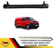 CITROEN DISPATCH 2016 ON REAR BUMPER NO SENSOR HOLES LONG WHEEL BASE MODELS ONLY