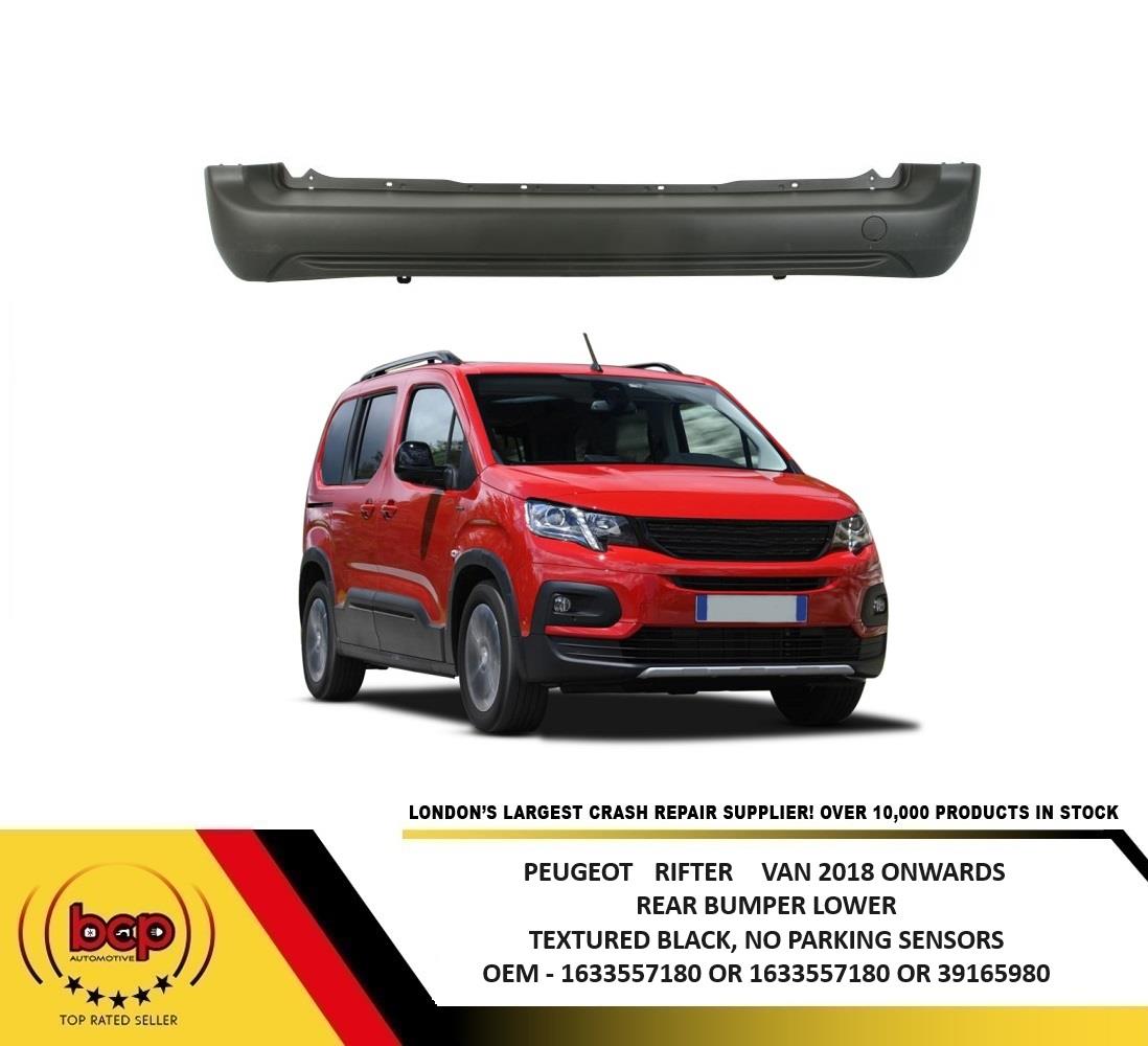 PEUGEOT RIFTER VAN 2018 ONWARDS LOWER REAR BUMPER HAS NO PARKING SENSORS BLACK