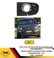 FIAT 500 S 2015 ON FRONT BUMPER FOG GRILLE BLACK WITH CHROME MOULDING LEFT SIDE