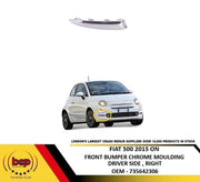 FIAT 500 LOUNGE 2015 - 2020 FRONT BUMPER CHROME TRIM MOULDING RIGHT DRIVERS SIDE